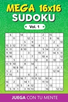 MEGA SUDOKU 16x16 Vol. 1: Collection of 100 different MEGA SUDOKUS 16x16 for Adults and for All who Want to Test their Mind and Increase Memory Having Fun B086Y4TLFN Book Cover
