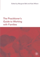 The Practitioner's Guide to Working with Families 0333922646 Book Cover