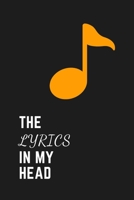 The Lyrics In My Head: Songwriting Journal Blank Lined and Staff Manuscript Paper Writing Lyrics Notebook Gift For Musicians Teens Men Women California Color Note 110 Pages 6 x 9 Matte Finish 1660190673 Book Cover