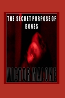 The Secret Purpose Of Bones 1520806361 Book Cover