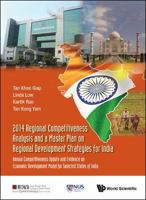 2014 Regional Competitiveness Analysis and a Master Plan on Regional Development Strategies for India: Annual Competitiveness Update and Evidence on E 9814667528 Book Cover