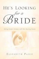 He's Looking For A Bride 1594670781 Book Cover