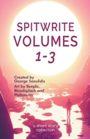 Spitwrite Volumes 1-3 1386475998 Book Cover