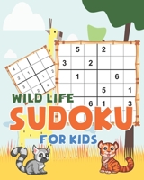 Wild Life Sudoku for kids: Wild Life theme Sudoku Puzzles Including three sizes of 4x4, 6x6 and 9x9 B091W9WL3X Book Cover