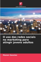 O uso das redes sociais no marketing para atingir jovens adultos (Portuguese Edition) 6200051704 Book Cover
