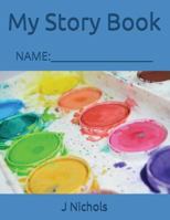 My Story Book: Name: ____________________ 1717852483 Book Cover