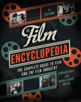 The Film Encyclopedia: The Most Comprehensive Encyclopedia of World Cinema in a Single Volume (Film Encyclopedia) 0061432857 Book Cover