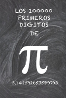 LOS 100000 PRIMEROS DIGITOS DE PI: El número irracional más enigmático del mundo, el número pi. B0BHRB3NGL Book Cover