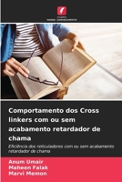 Comportamento dos Cross linkers com ou sem acabamento retardador de chama: Eficiência dos reticuladores com ou sem acabamento retardador de chama (Portuguese Edition) 6208654769 Book Cover