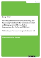 Ressourcenminimierte Durchführung des Zulassungsverfahrens für Lehramtsstudien an Pädagogischen Hochschulen. Anwendung der Software PHSelect: ... konzeptuelles Datenmodell (German Edition) 3346010201 Book Cover