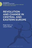 Revolution and Change in Central and Eastern Europe 1474287492 Book Cover