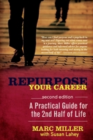 Repurpose Your Career: A Practical Guide for the 2nd Half of Life 0988700522 Book Cover