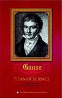 Carl Friedrich Gauss: Titan of Science (Spectrum) 088385547X Book Cover