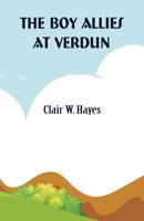 The Boy Allies at Verdun; or, Saving France from the Enemy 1515384829 Book Cover