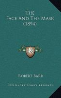 The face and the mask; 1516881176 Book Cover