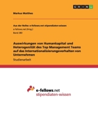 Auswirkungen Von Humankapital Und Heterogenitat Des Top Management Teams Auf Das Internationalisierungsverhalten Von Unternehmen 3656028028 Book Cover
