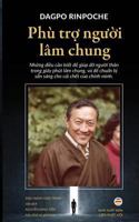Phu Trợ Người Lam Chung: NHững điều Cần Biết để Giup đỡ Người Than Trong Giay Phut Lam Chung, Va để Chuẩn Bị Sẵn Sang Cho Cai Chết Của Chinh Minh 1545476640 Book Cover