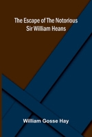 The Escape of the Notorious Sir William Heans 9376550498 Book Cover