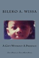 A Gift Without A Presence 1494766930 Book Cover