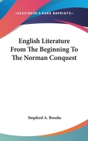English Literature From the Beginning to the Norman Conquest 1017561311 Book Cover