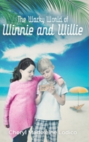 The Wacky World of Winnie and Willie 1638716323 Book Cover