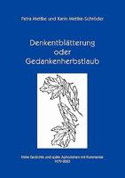 Denkentblätterung oder Gedankenherbstlaub: Frühe Gedichte und späte Aphorismen mit Kommentar 1979 - 2003 383342138X Book Cover