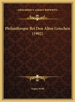Philanthropie Bei Den Alten Griechen (1902) 1162278803 Book Cover