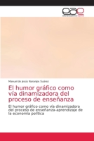 El humor gráfico como vía dinamizadora del proceso de enseñanza 6203871079 Book Cover