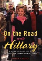 On the Road with Hillary: A Behind-the-Scenes Look at the Journey from Arkansas to the U.S. Senate 0670031119 Book Cover