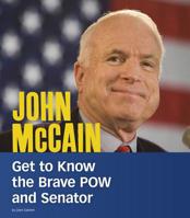 John McCain: Get to Know the Brave POW and Senator 1543574661 Book Cover