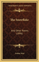 The Snowflake: And Other Poems 1165594277 Book Cover