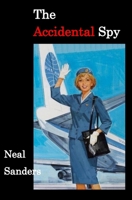 The Accidental Spy 1463753829 Book Cover