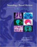 Neurology Board Review: An Illustrated Study Guide 0849337917 Book Cover