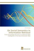 On Social Semantics in Information Retrieval 3838129393 Book Cover