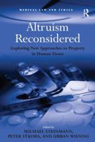 Altruism Reconsidered: Exploring New Approaches to Property in Human Tissue 0754672700 Book Cover