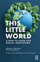 This Little World: A How-To Guide for Social Innovators 1032708921 Book Cover