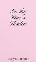 In the Vine's Shadow 1805671197 Book Cover