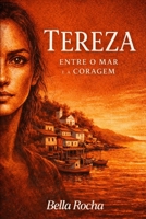 TEREZA: Entre o Mar e a Coragem (Portuguese Edition) B0GQXRHMQ8 Book Cover