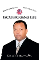 Trapped by Gangs, Rescued by God: Escaping Gang Life 1412065305 Book Cover