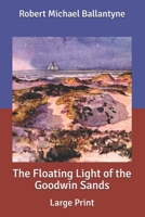The Floating Light of the Goodwin Sands 1984188739 Book Cover