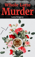 Whole Latte Murder 1516110498 Book Cover