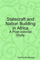 Statecraft and Nation Building in Africa: A Post-Colonial Study 9987160395 Book Cover