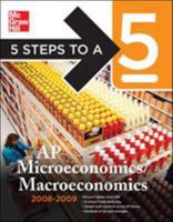 5 Steps to a 5 AP Microeconomics and Macroeconomics, 2008-2009 Edition (5 Steps to a 5 on the Advanced Placement Examinations) 0071497951 Book Cover