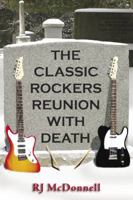 The Classic Rockers Reunion with Death 0981491472 Book Cover