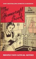 The Homecraft Book: The 1940's domestic guide 1515356027 Book Cover