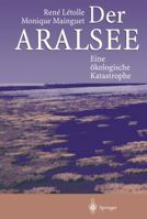 Der Aralsee: Eine Okologische Katastrophe 3642646255 Book Cover