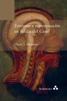 Erotismo y representación en Julián del Casal (Spanish Edition) 9492260441 Book Cover