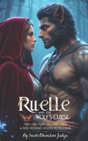 Ruelle and the Wolf's Curse: A Red Riding Hood Retelling B0F5GWM5LK Book Cover