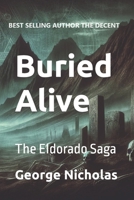 Buried Alive: The Eldorado Saga B0CR81WWBV Book Cover