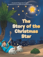 The Story of the Christmas Star 109809512X Book Cover